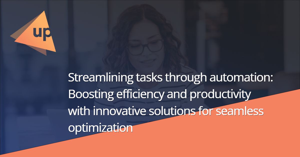 Automation of tasks | Digital shift | UPentreprise